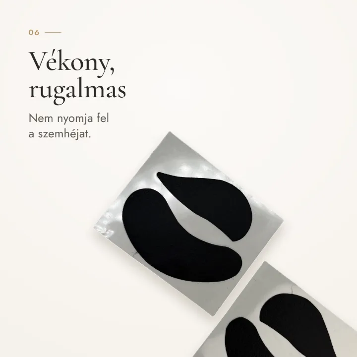 Vékony, rugalmas – nem nyomja fel a szemhéjat